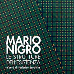 Mostra Mario NIGRO Le strutture dell'esistenza