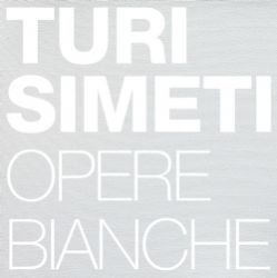 Mostra Turi SIMETI Opere bianche